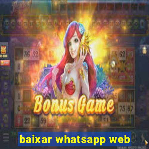 baixar whatsapp web